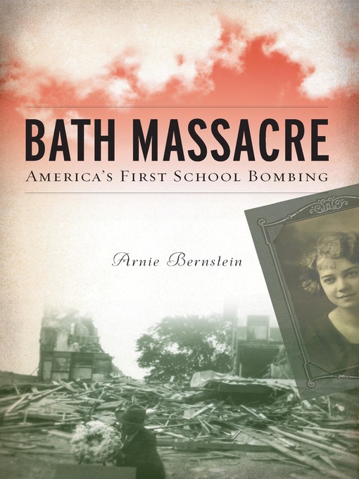 Title details for Bath Massacre by Arnie Bernstein - Available